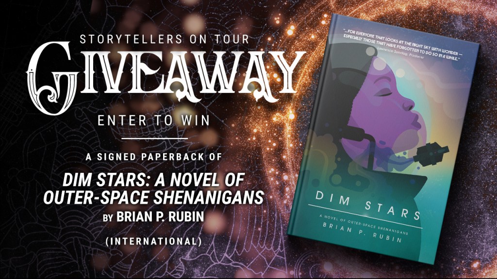 Enter the Storytellers on Tour Giveaway for the chance to win a signed paperback of Dim Stars: A novel of Outer-Space Shenanigans by Brian P. Rubin. Open internationally!