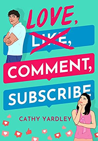 love, comment, subscribe by cath yardley