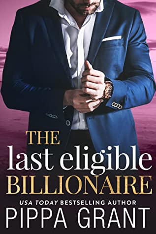 book cover: the last eligible billionaire by pippa grant