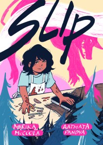 Book cover image for Slip by Marika McCoola and Aatmaja Pandya (graphic novel)