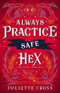 The image shows a red book cover with the title "Always Practice Safe Hex" in white font. The word safe is set against a black banner. Surrounding the text are graphics/icons. From the top there are skulls, snakes and a branch. From the bottom is a hand holding a potion bottle surrounded by branches/leaves