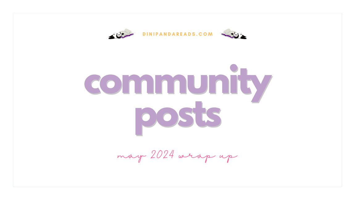 May 2024 Community Posts! – dinipandareads