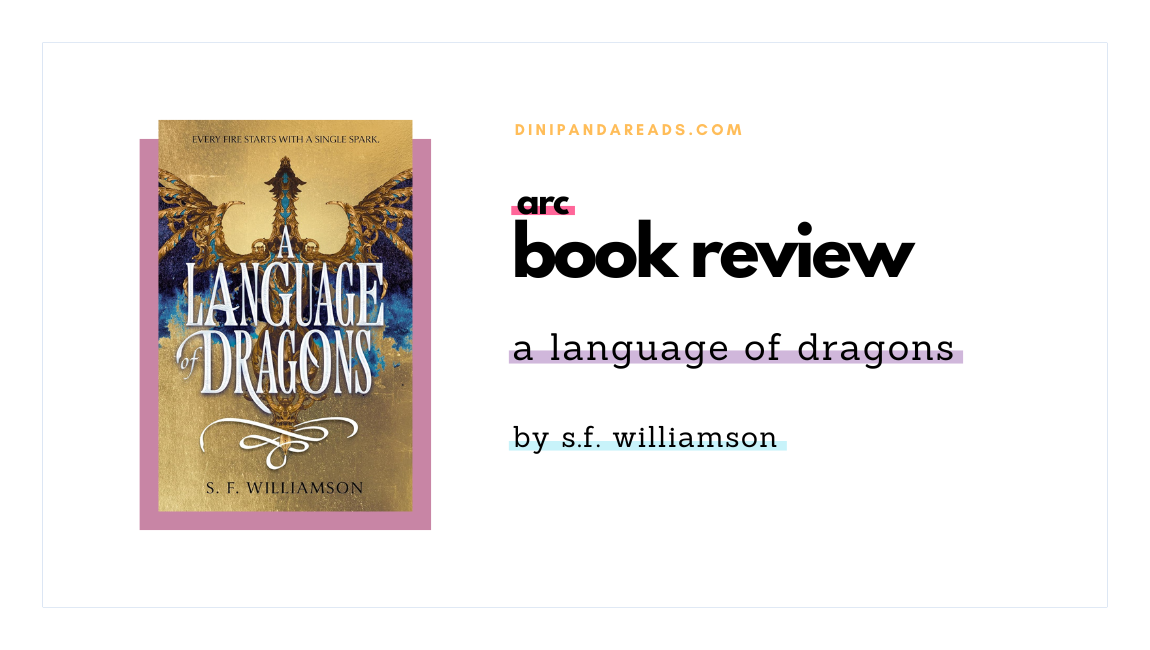 ARC Review: A Language of Dragons by S. F. Williamson – dinipandareads