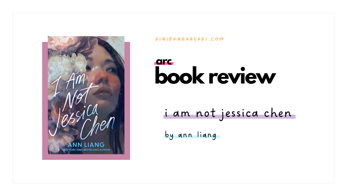 ARC Review: I Am Not Jessica Chen by Ann Liang – dinipandareads