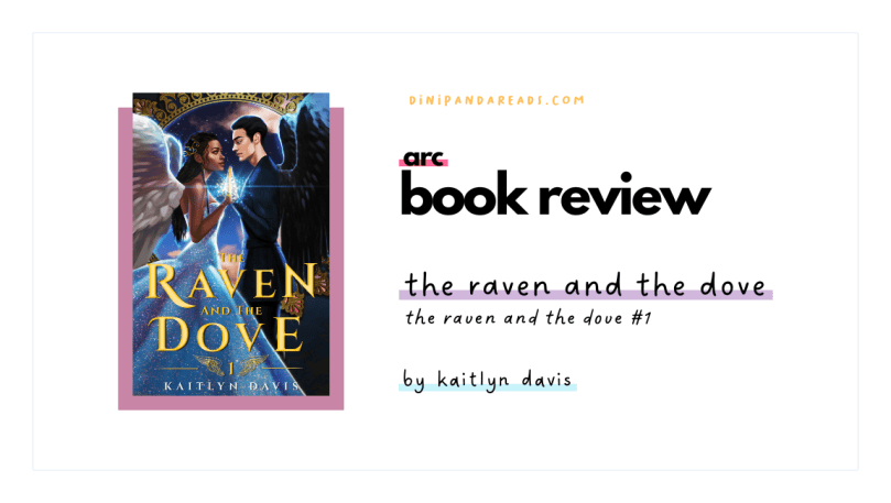 ARC Review: The Raven and the Dove by Kaitlyn&nbsp;Davis